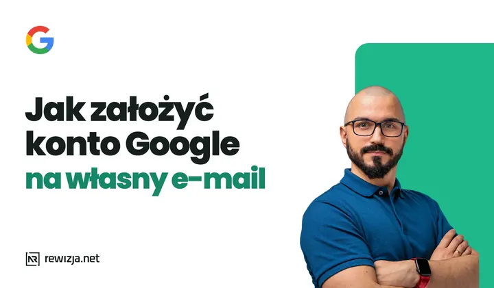 Jak założyć konto Google na własny e-mail: grafika wpisu z logo Google i Marcinem Kopczyńskim